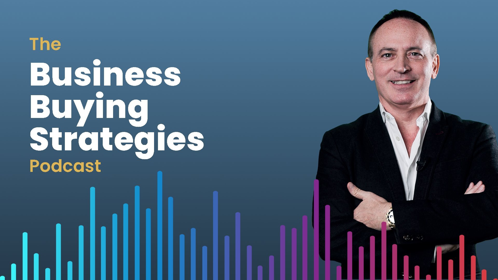Podcast cover for The Business Buying Strategies featuring a man in business attire with crossed arms against a blue gradient background with audio wave graphics